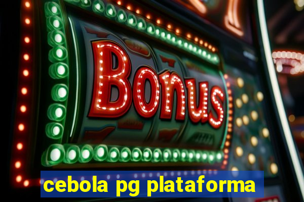 cebola pg plataforma